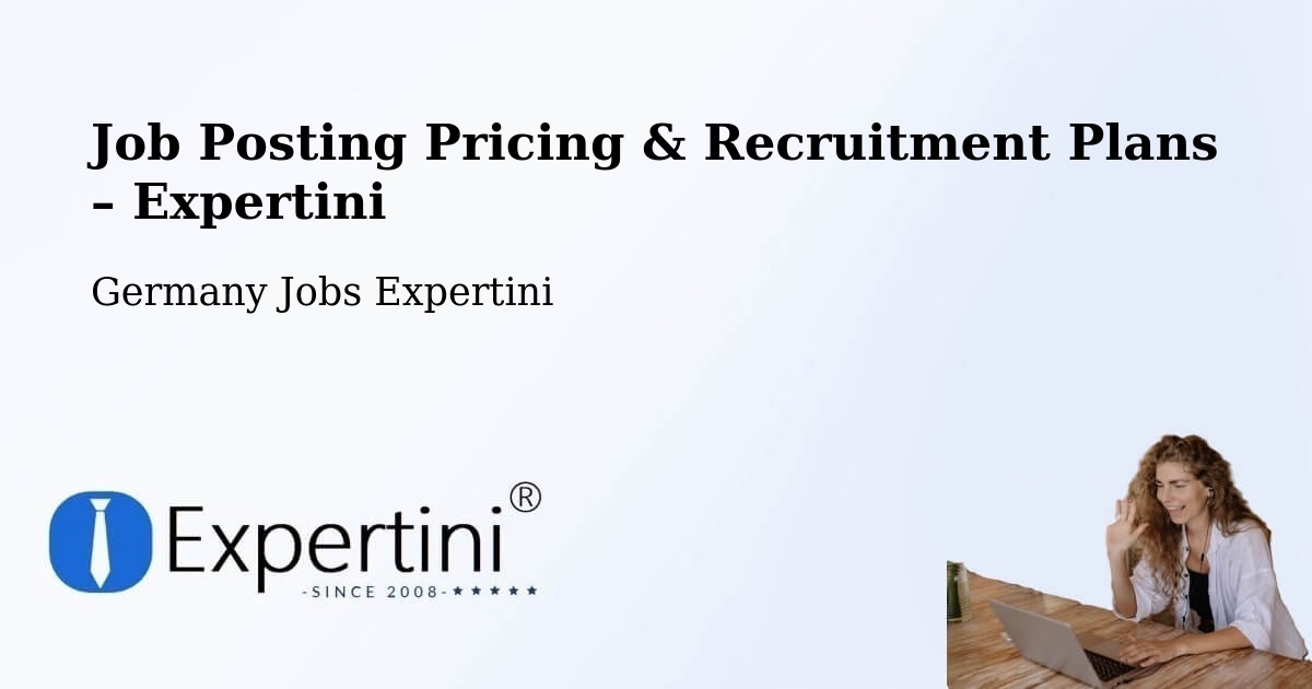 Job Posting Pricing & Recruitment Plans – Neuötting - Neuötting, Germany Jobs Expertini